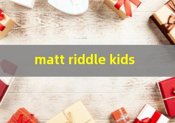  matt riddle kids